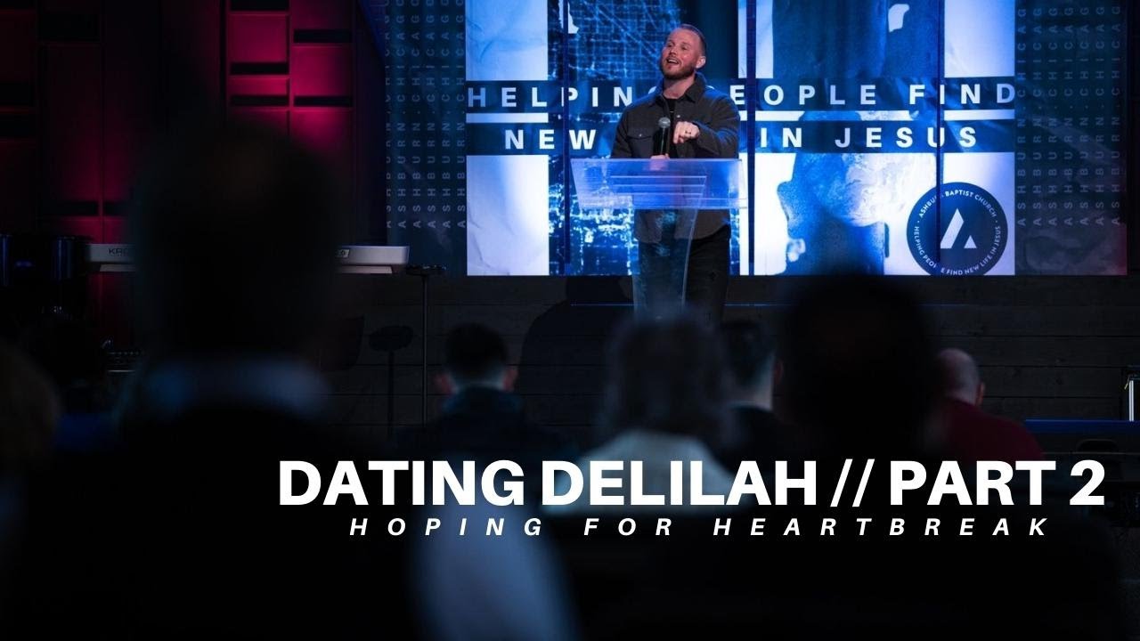 Dating Delilah, Part 2 // Hoping for Heartbreak