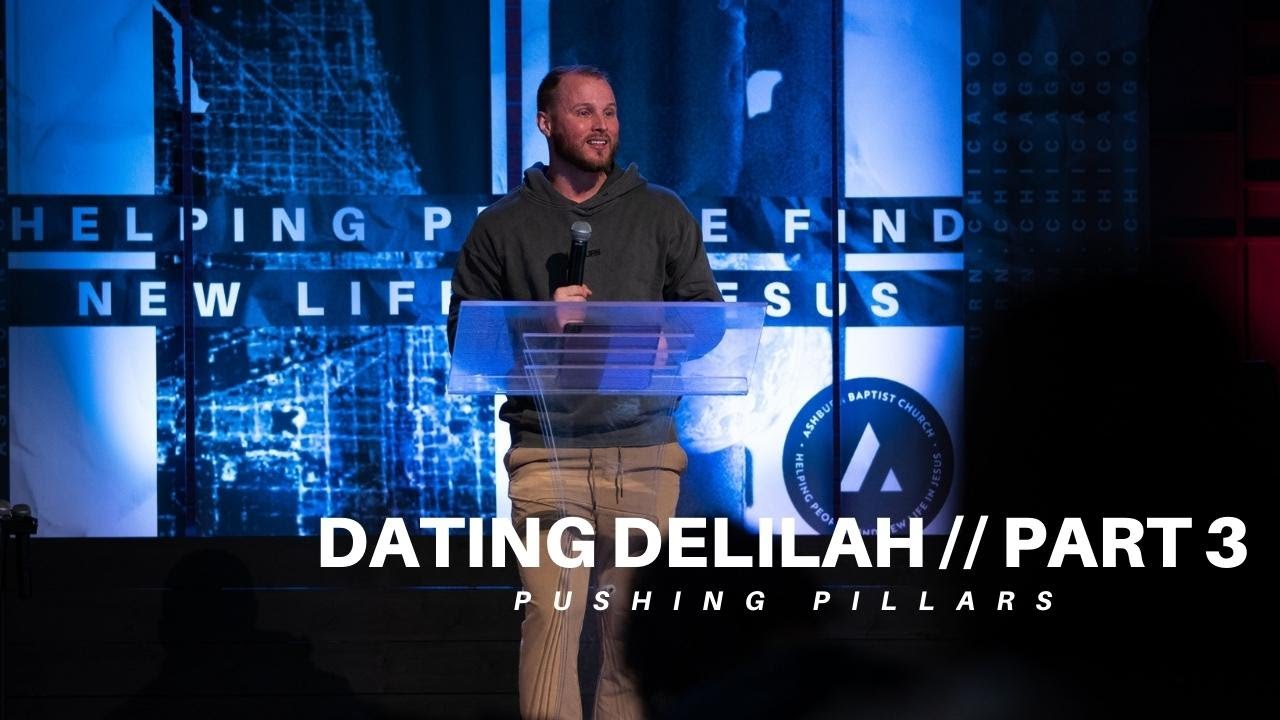 Dating Delilah, Part 3 // Pushing Pillars