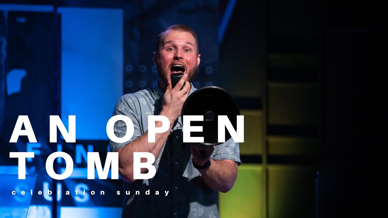 An Open Tomb // Celebration Sunday – Ashburn Chicago 4/24/22