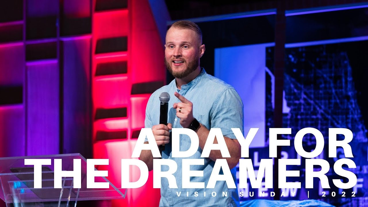 A Day for the Dreamers // Vision Sunday 2022 – Ashburn Chicago 5/15/22