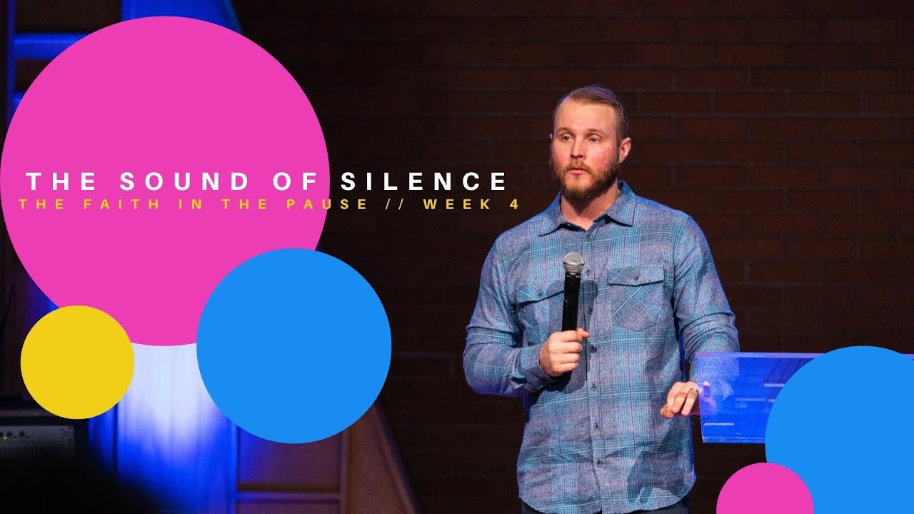 Faith in the Pause // The Sound of Silence, Week 4,  9/25/2022