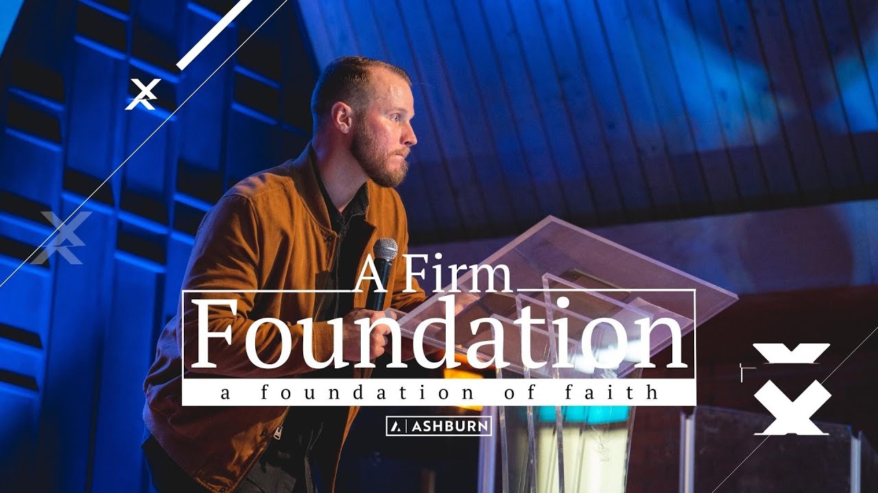 A Firm Foundation // A Foundation of Faith – 1/15/23