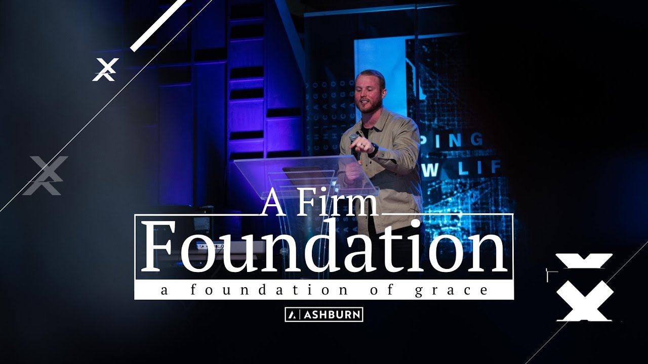 A Firm Foundation // A Foundation of Grace – 1/8/23