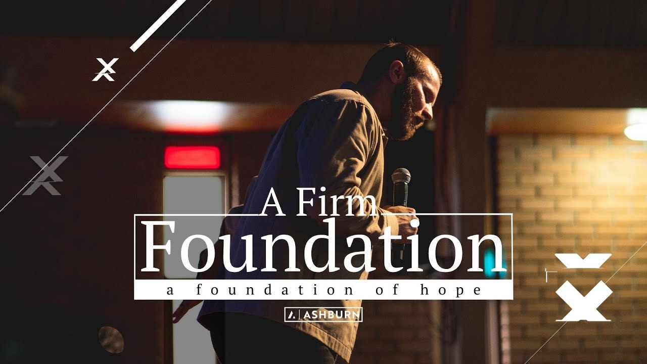 A Firm Foundation // A Foundation of Hope – 1/22/23