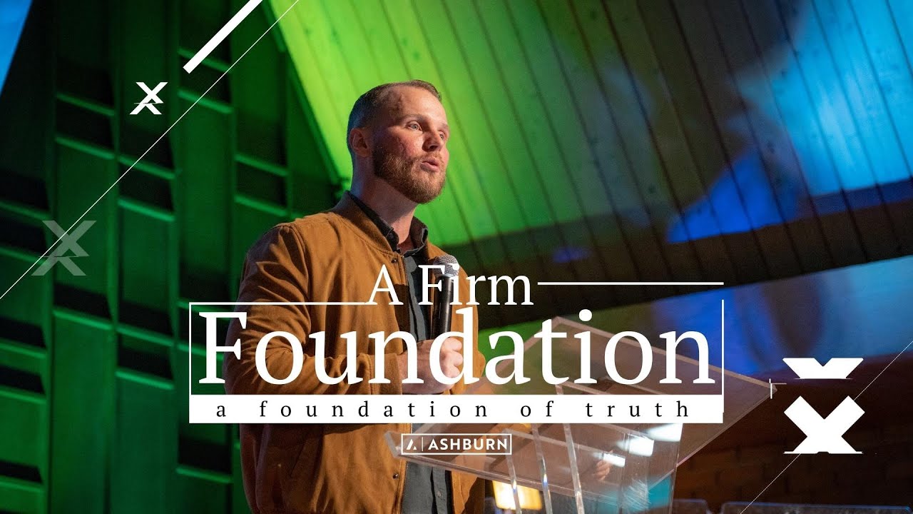 A Firm Foundation // A Foundation of Truth – 1/1/23