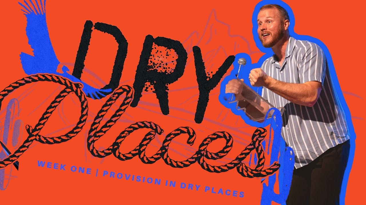 Dry Places // The Provision in Dry Places – 6/4/23