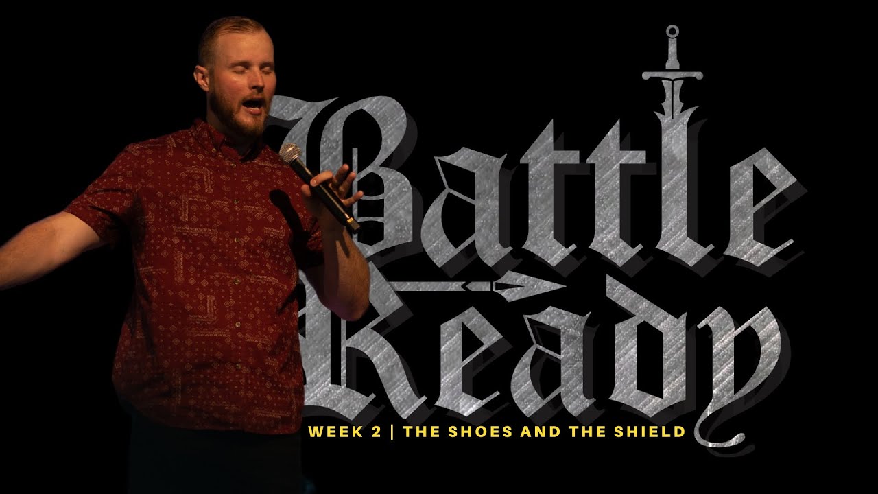Battle Ready – Your Shoes and Your Shield | 11/12/23