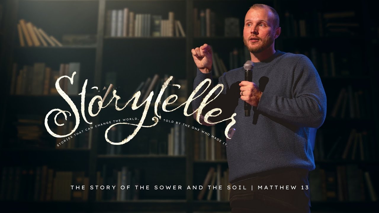 Storyteller | Week 1, The Story of the Sower and the Soil, Matthew 13