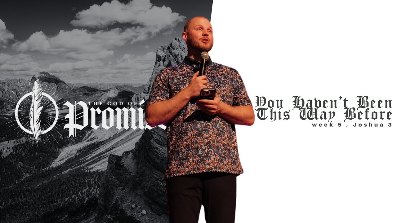 The God of Promise | Week 5, You Haven’t Been This Way Before