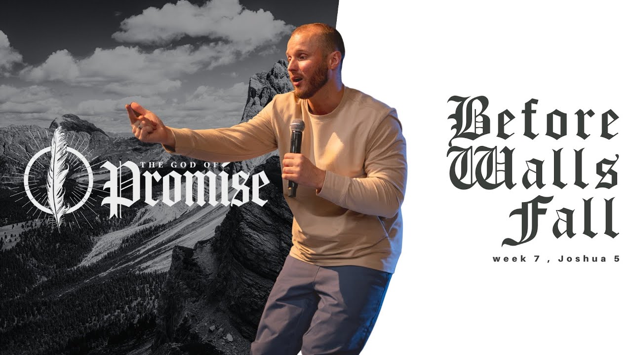 The God of Promise | Week 7, Before Walls Fall