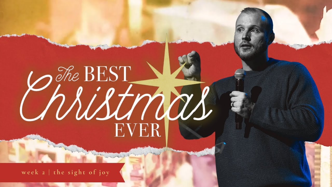 The Best Christmas Ever | Week 2, The Sight of Joy