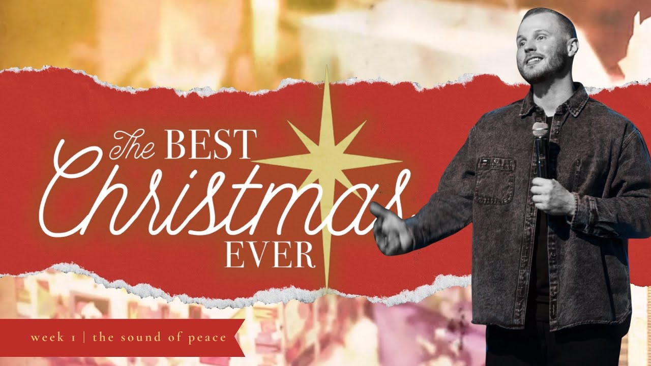 The Best Christmas Ever | Week 1, The Sound of Peace
