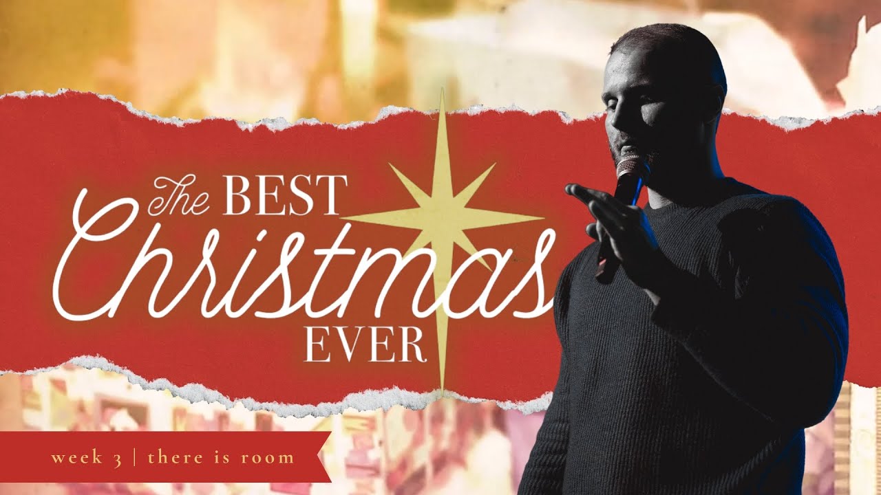 The Best Christmas Ever | Week 3, There is Room